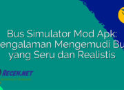 Bus Simulator Mod Apk: Pengalaman Mengemudi Bus yang Seru dan Realistis