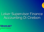Loker Supervisor Finance Accounting Di Cirebon