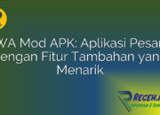 WA Mod APK: Aplikasi Pesan dengan Fitur Tambahan yang Menarik WA Mod APK: Aplikasi Pesan dengan Fitur Tambahan yang Menarik