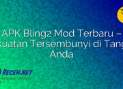 APK Bling2 Mod Terbaru – Kekuatan Tersembunyi di Tangan Anda APK Bling2 Mod Terbaru – Kekuatan Tersembunyi di Tangan Anda