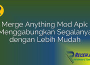 Merge Anything Mod Apk: Menggabungkan Segalanya dengan Lebih Mudah