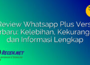 Review Whatsapp Plus Versi Terbaru: Kelebihan, Kekurangan, dan Informasi Lengkap Review Whatsapp Plus Versi Terbaru: Kelebihan, Kekurangan, dan Informasi Lengkap