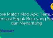 Score Match Mod Apk: Temukan Sensasi Sepak Bola yang Seru dan Menantang