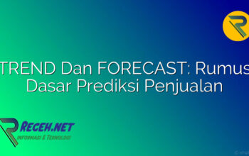 TREND Dan FORECAST: Rumus Dasar Prediksi Penjualan