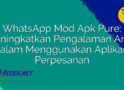 WhatsApp Mod Apk Pure: Meningkatkan Pengalaman Anda dalam Menggunakan Aplikasi Perpesanan WhatsApp Mod Apk Pure: Meningkatkan Pengalaman Anda dalam Menggunakan Aplikasi Perpesanan