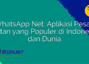 WhatsApp Net: Aplikasi Pesan Instan yang Populer di Indonesia dan Dunia WhatsApp Net: Aplikasi Pesan Instan yang Populer di Indonesia dan Dunia