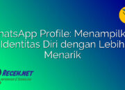 WhatsApp Profile: Menampilkan Identitas Diri dengan Lebih Menarik WhatsApp Profile: Menampilkan Identitas Diri dengan Lebih Menarik